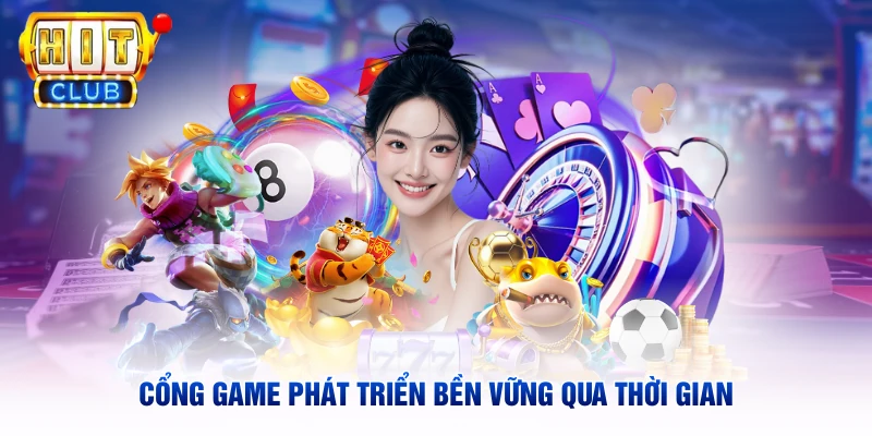 Cổng game phát triển bền vững qua thời gian