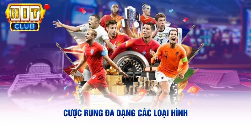 Cược rung đa dạng các loại hình